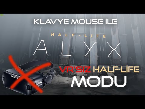 Half-Life Alyx KLAVYE ve MOUSE İLE! VR'SIZ MOD