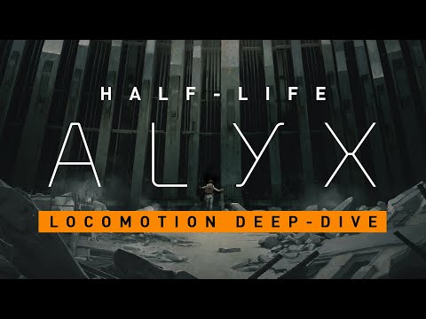 Half-Life: Alyx – Locomotion Deep Dive