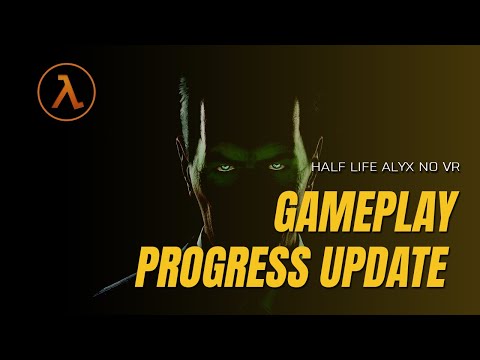 Half Life Alyx  – No VR Mod  – Gameplay & Progress Update #7