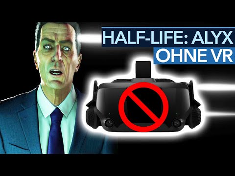 Half-Life: Alyx ohne VR – Es funktioniert und ist zum Kotzen!