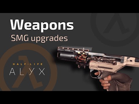 Half-Life: Alyx – SMG upgrades | Weapon Tips