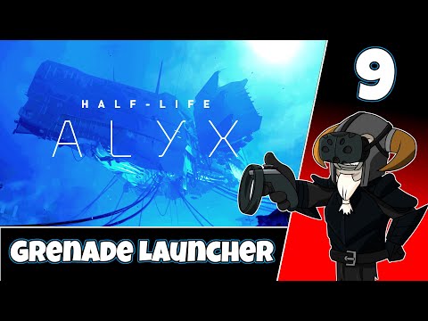HALF-LIFE: Alyx (VR)#9 – Grenade Launcher