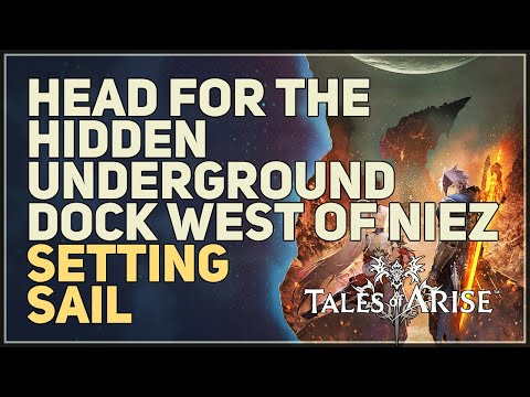 Head for the hidden underground dock west of Niez Tales of Arise