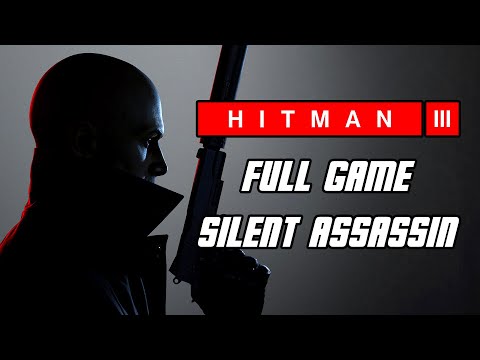 Hitman 3 – Full Game Gameplay Walkthrough 'Silent Assassin' (No Commentary, PC)