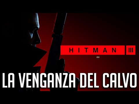 HITMAN 3 | La venganza DEL CALVO (Nueva serie)