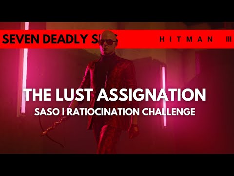 HITMAN 3 | The Lust Assignation | SASO & Ratiocination | Seven Deadly Sins DLC