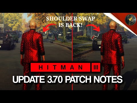 HITMAN 3 Update | Patch Notes, What's New, What's Changed & Fixed | Patch 3.70
