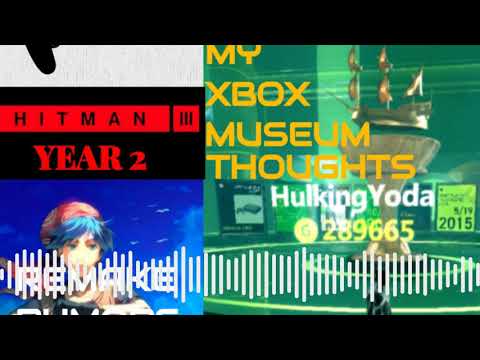 Hitman 3 Year 2/Chrono Cross Remake Rumor/Xbox Museum- Gaming Update from the Captain's Quarters