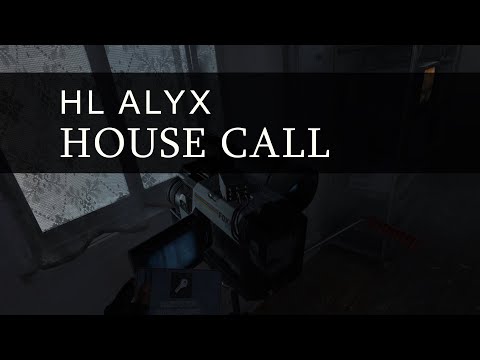 HOUSE CALL – Half-Life Alyx Horror Map – No Commentary VR