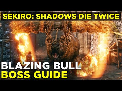 How to beat The Blazing Bull | Sekiro: Shadows Die Twice boss gameplay guide