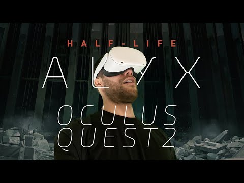 How To Play Half Life ALYX on Oculus Quest 2 – Wired and Wireless!