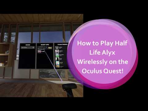 How to Play Half Life: Alyx Wirelessly on the Oculus quest