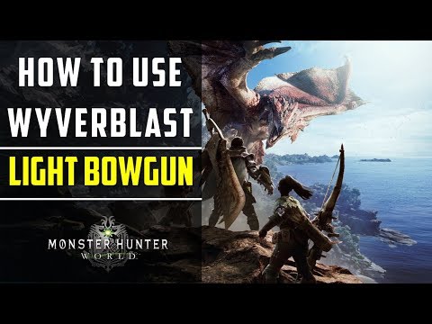 How to use wyvernblast | Light bowgun | Monster Hunter World