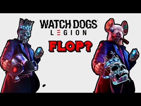 Is Watch Dogs Legion Going To Flop/Fail? (Watch Dogs 3 PS4, Xbox One, PS5, Xbox Series X, PC)