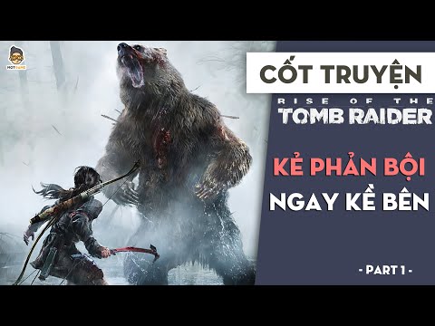 Kẻ địch ngay kề bên P1 | Rise of the Tomb Raider | Mọt Game