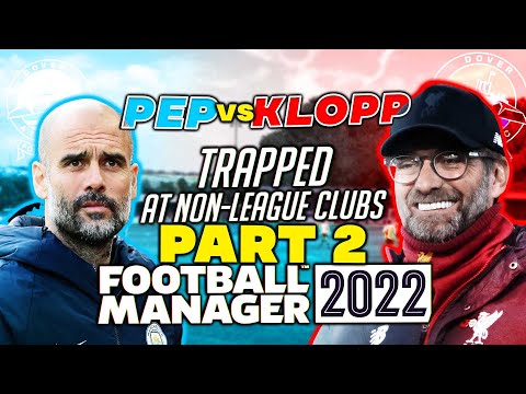 Klopp vs Guardiola At Non-league Clubs [Part2] Football Manager 2022 | FM22 Simulates