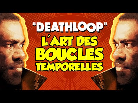 L'art des boucles temporelles (Deathloop)