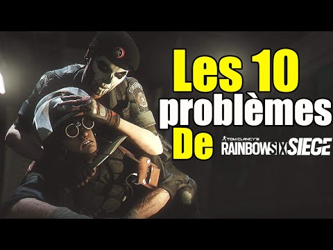 LES 10 PLUS GROS PROBLÈMES DE RAINBOW SIX SIEGE ! (UBISOFT est HONTEUX)
