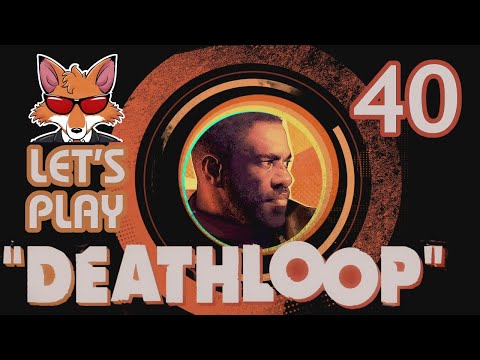 Let's Play Deathloop Part 40 – Leaver