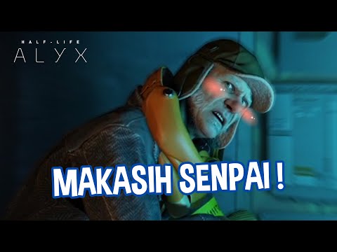MAKASIH SENPAI !! # HALF LIFE ALYX MOMENT KOCAK
