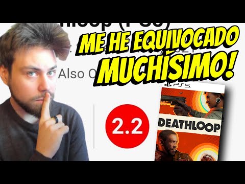 Me he EQUIVOCADO pero MUCHÍSIMO! Soy un Iluso! Deathloop saca el lado más RIDÍCULO de los Haters