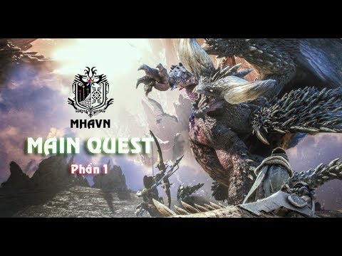 MHAVN – Monster Hunter World [PART 1] Hành trình khám phá thế giới mới