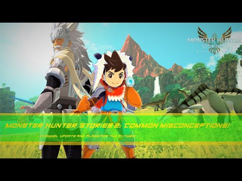 Monster Hunter Stories 2 Commons Misconceptions | + Small Channel Update