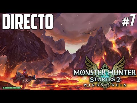 Monster Hunter Stories 2 – Directo 7# Español – Rumbo al Volcan – Habilidad Vuelo – Nintendo Switch