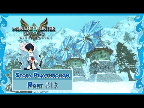 Monster Hunter : Stories 2 | Story Playthrough – Part #13 | Time to get to Work!