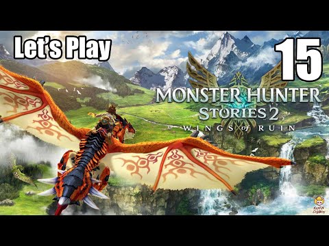 Monster Hunter Stories 2: Wings of Ruin – Lets Play Part 15: The Spark of Disaster