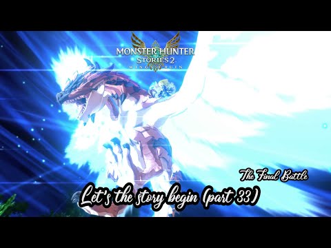 Monster Hunter Stories 2 : Wings of Ruins part 33 (Final Boss)