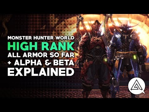 Monster Hunter World | All High Rank Armor So Far + New Alpha & Beta Sets Explained