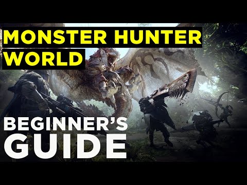 Monster Hunter: World — BEGINNER'S GUIDE
