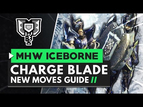Monster Hunter World Iceborne | Charge Blade New Moves Guide