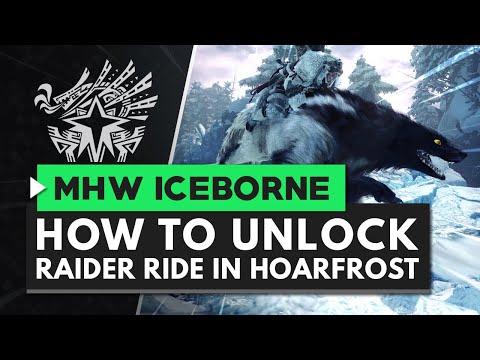 Monster Hunter World Iceborne | How to Unlock the Raider Ride in Hoarfrost Reach