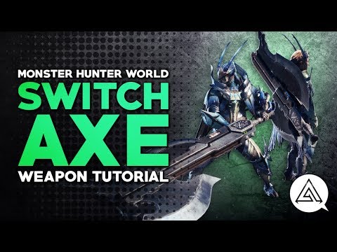 Monster Hunter World | Switch Axe Tutorial