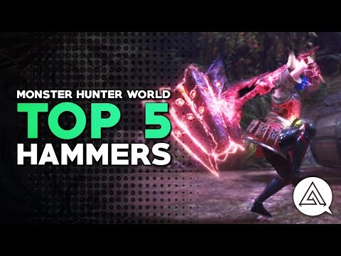 Monster Hunter World | Top 5 Hammers