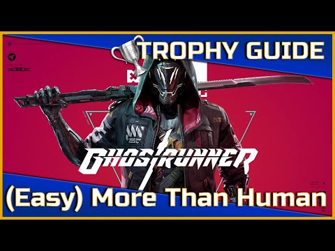 More Than Human Trophy / Achievement Guide – Ghostrunner