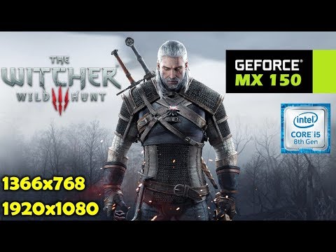 MX150 + i5 8250U | The Witcher 3: Wild Hunt – 768p & 1080p Low