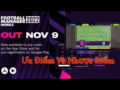 [Nên Xem] Ưu Nhược Điểm Của Football Manager Mobile 2022|| Nghiêm Gamer.