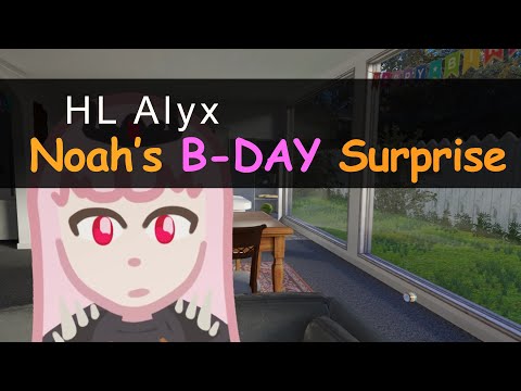 Noah's B-day Surprise! – Half-Life Alyx Custom Map – VR