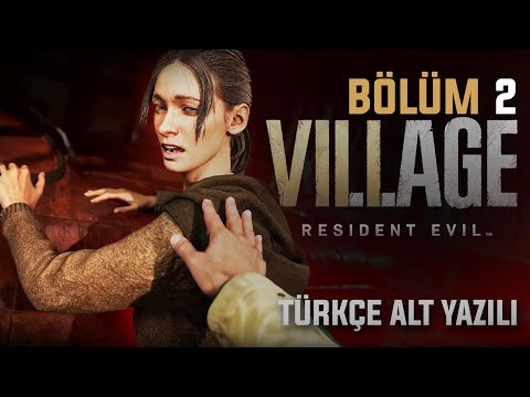 O SENİN BABAN DEĞİL! | Resident Evil Village TÜRKÇE 2.BÖLÜM