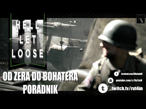 ''Od Zera Do Bohatera'' PORADNIK dla Początkujących HELL LET LOOSE (PL) / Jak grać…