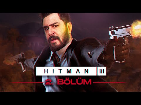 PERDENİN ARDINDAKİ ADAM! | HITMAN 3 TÜRKÇE BÖLÜM 2