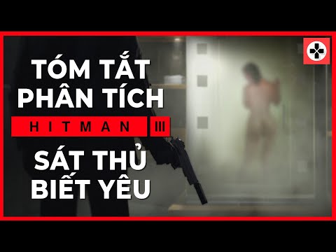 Phân Tích Game: Hitman 3 | Sát Thủ Biết Yêu