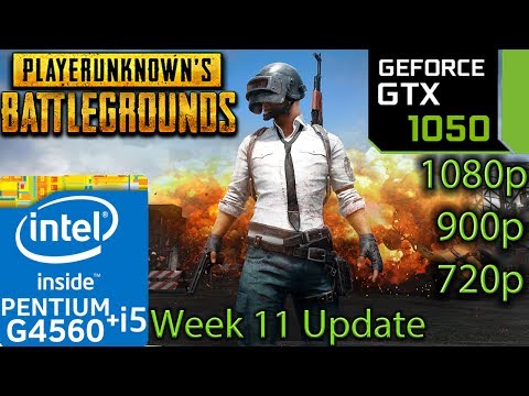 PlayerUnknown's Battlegrounds – GTX 1050 2GB – G4560 and i5 7400 – 1080p – 900p – 720p – Week 11
