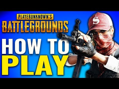 PLAYERUNKNOWN'S Battlegrounds – How to Play [PUBG GUIDE]