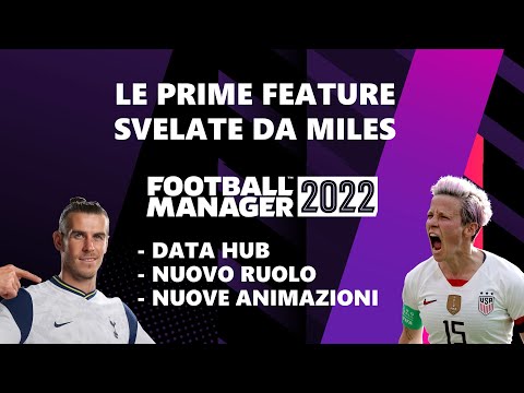 PRIME FEATURE UFFICIALI SU FOOTBALL MANAGER 2022 CON ALCUNE NOVITA' SORPRENDENTI ! | HYPE FM22 ?