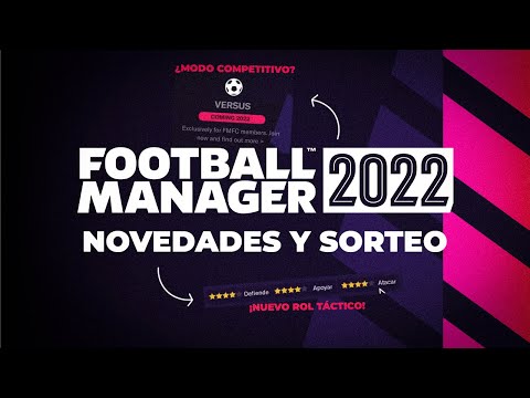 ¡PRIMERAS NOVEDADES DEL FOOTBALL MANAGER 2022 Y HAY SORTEO!