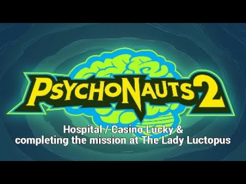 Psychonauts 2 Part 6: Hospital / Casino – Lucky & completing the mission at The Lady Luctopus